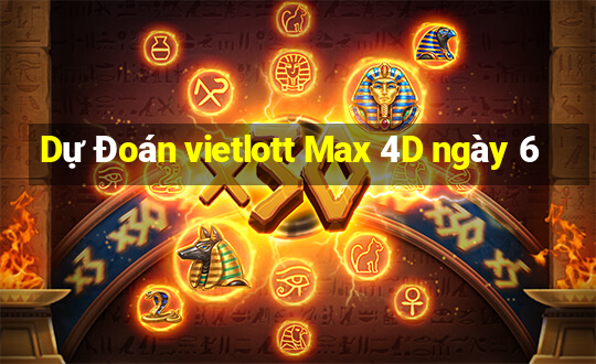 Dự Đoán vietlott Max 4D ngày 6