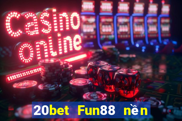 20bet Fun88 nền tảng Chuang Color