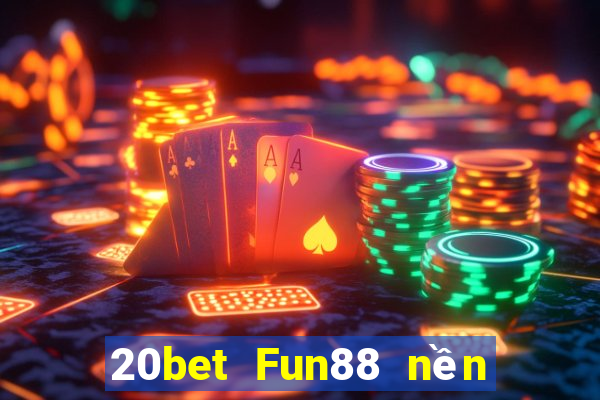 20bet Fun88 nền tảng Chuang Color