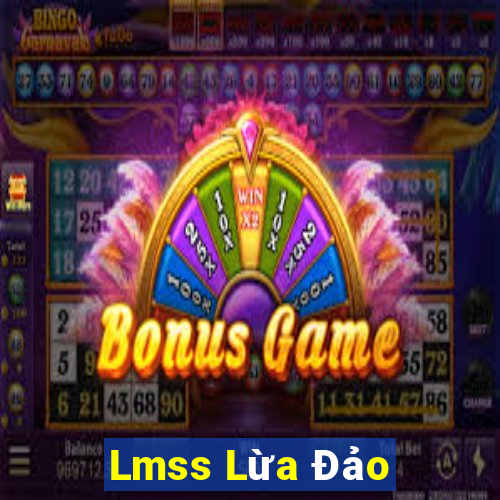 Lmss Lừa Đảo