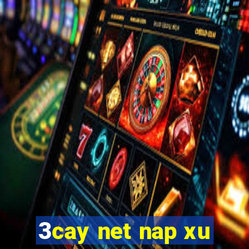 3cay net nap xu