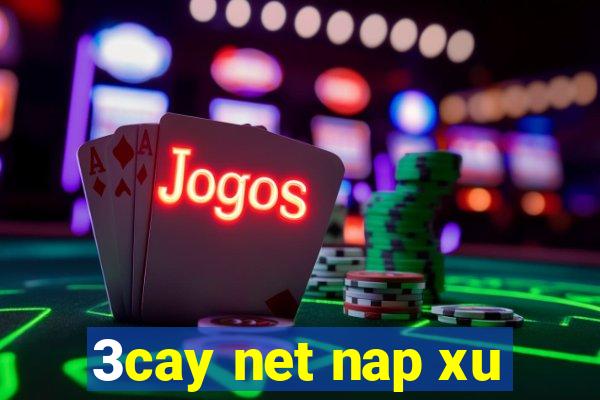 3cay net nap xu