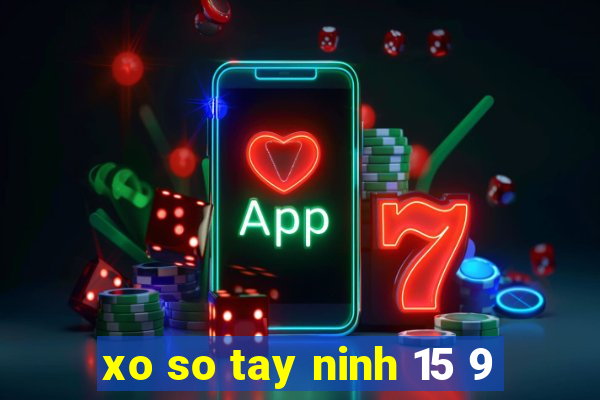 xo so tay ninh 15 9