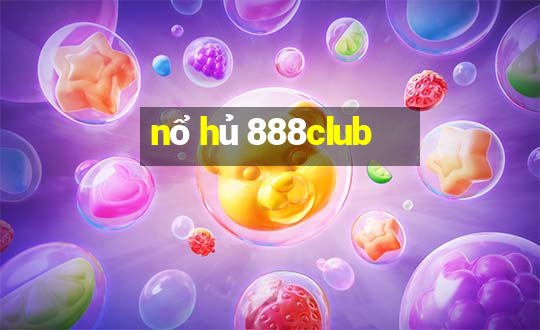 nổ hủ 888club