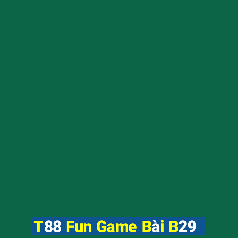 T88 Fun Game Bài B29