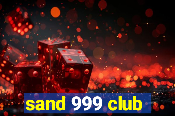 sand 999 club