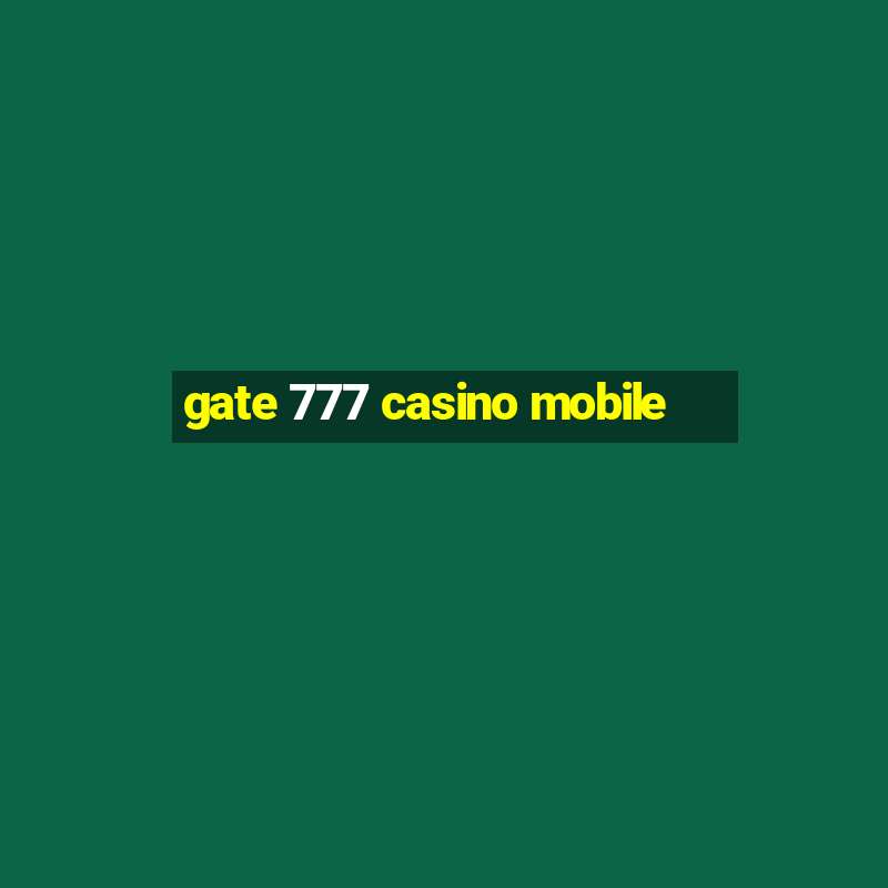 gate 777 casino mobile