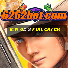 bắn gà 3 full crack