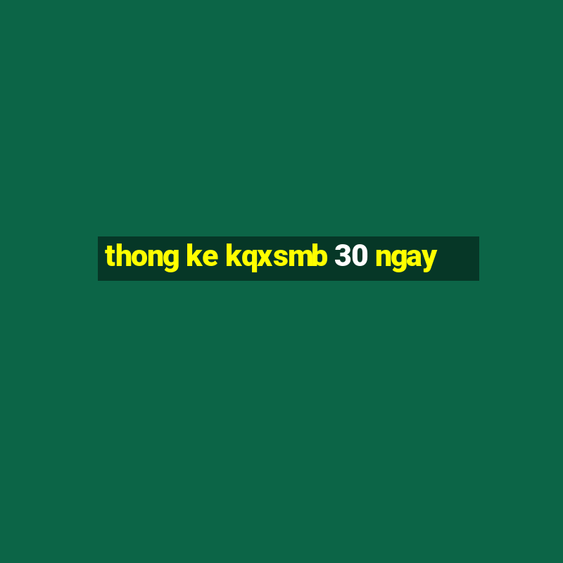 thong ke kqxsmb 30 ngay