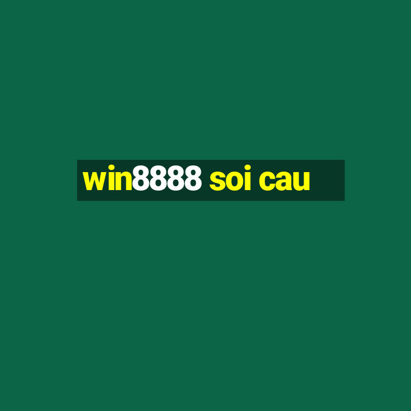 win8888 soi cau