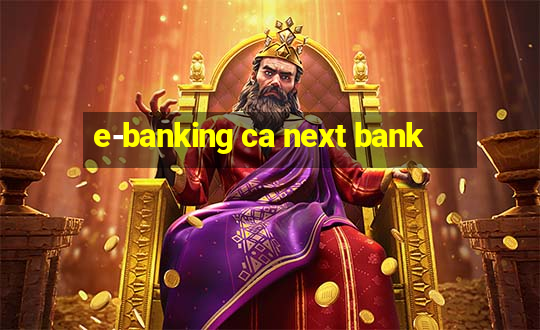 e-banking ca next bank