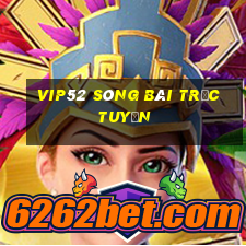 vip52 sòng bài trực tuyến