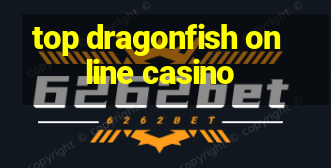 top dragonfish online casino