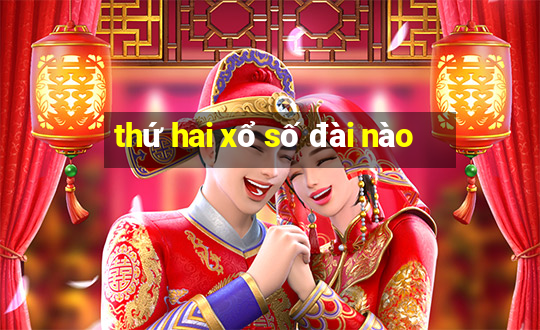 thứ hai xổ số đài nào