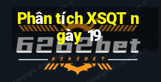 Phân tích XSQT ngày 19