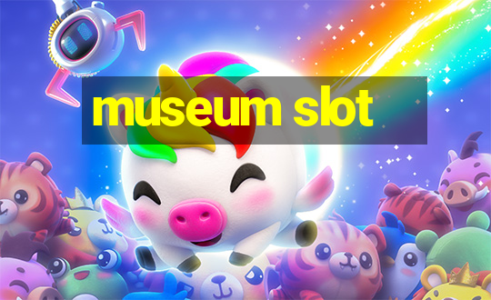 museum slot