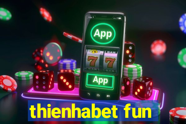 thienhabet fun