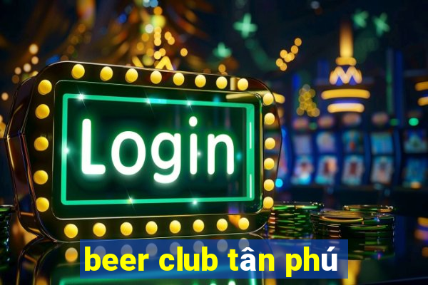 beer club tân phú