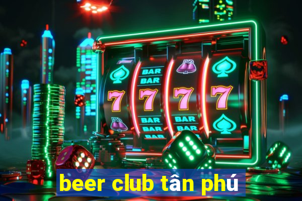 beer club tân phú