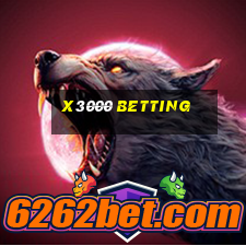 x3000 betting