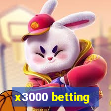 x3000 betting