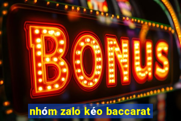 nhóm zalo kéo baccarat