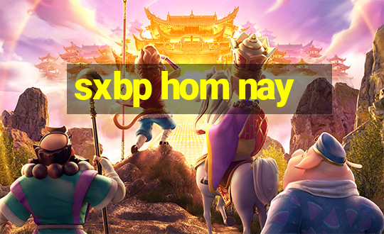 sxbp hom nay