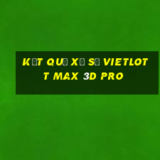 kết quả xổ số vietlott max 3d pro