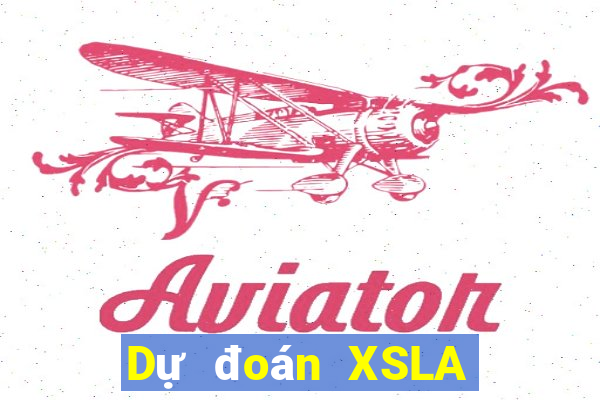 Dự đoán XSLA ngày mai