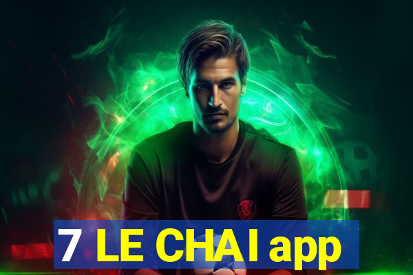 7 LE CHAI app