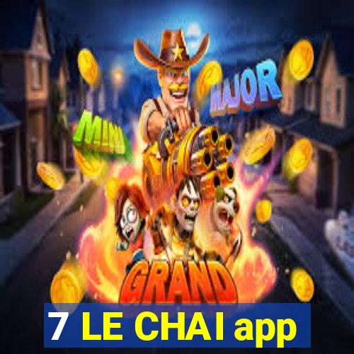 7 LE CHAI app