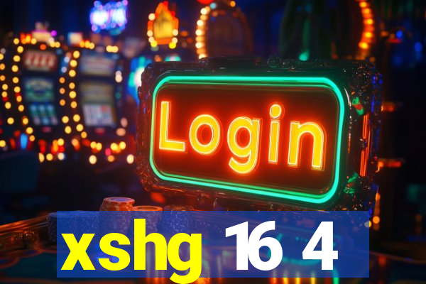 xshg 16 4