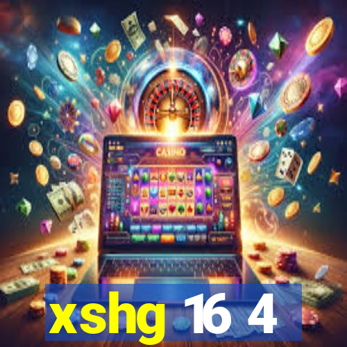 xshg 16 4