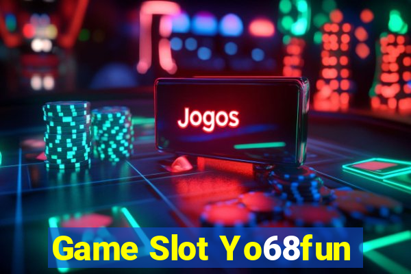 Game Slot Yo68fun