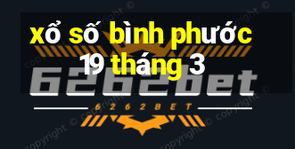 xổ số bình phước 19 tháng 3