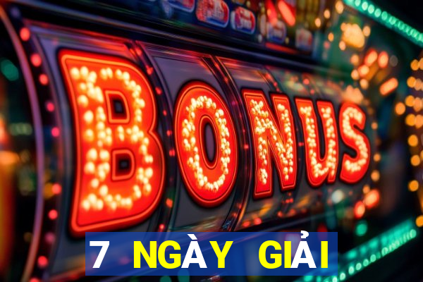 7 NGÀY GIẢI TRÍ CHÍNH THỨC