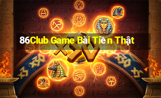 86Club Game Bài Tiền Thật