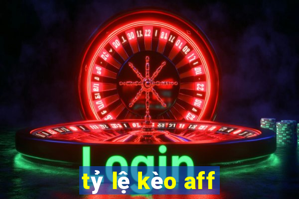 tỷ lệ kèo aff