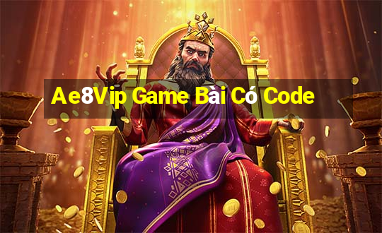 Ae8Vip Game Bài Có Code