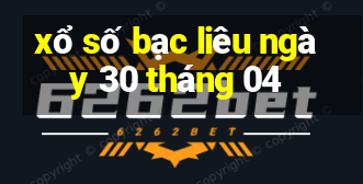 xổ số bạc liêu ngày 30 tháng 04