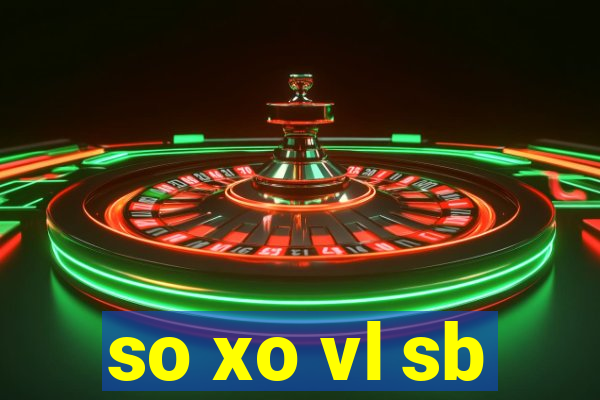 so xo vl sb