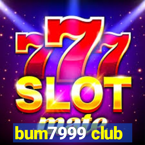 bum7999 club