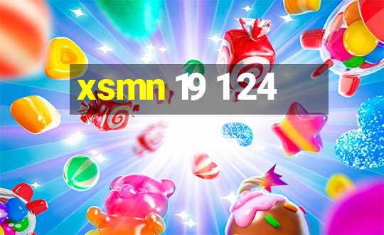 xsmn 19 1 24