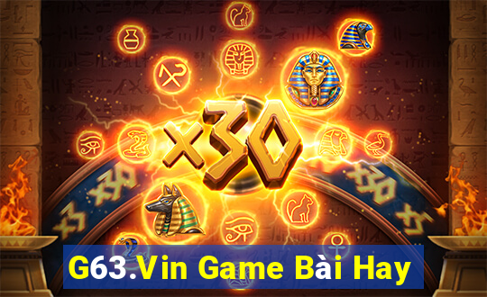 G63.Vin Game Bài Hay