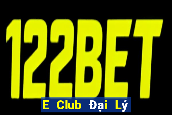 E Club Đại Lý Cấp 1 Game Bài