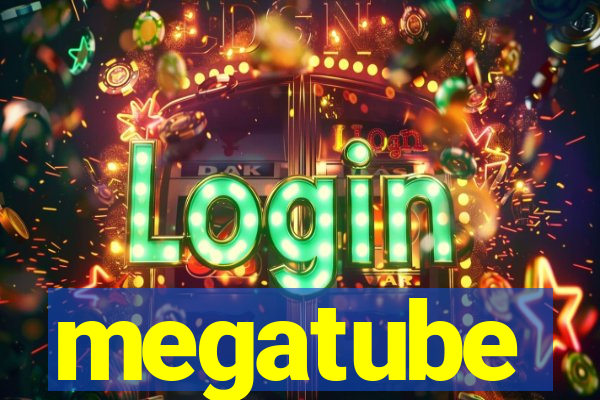 megatube