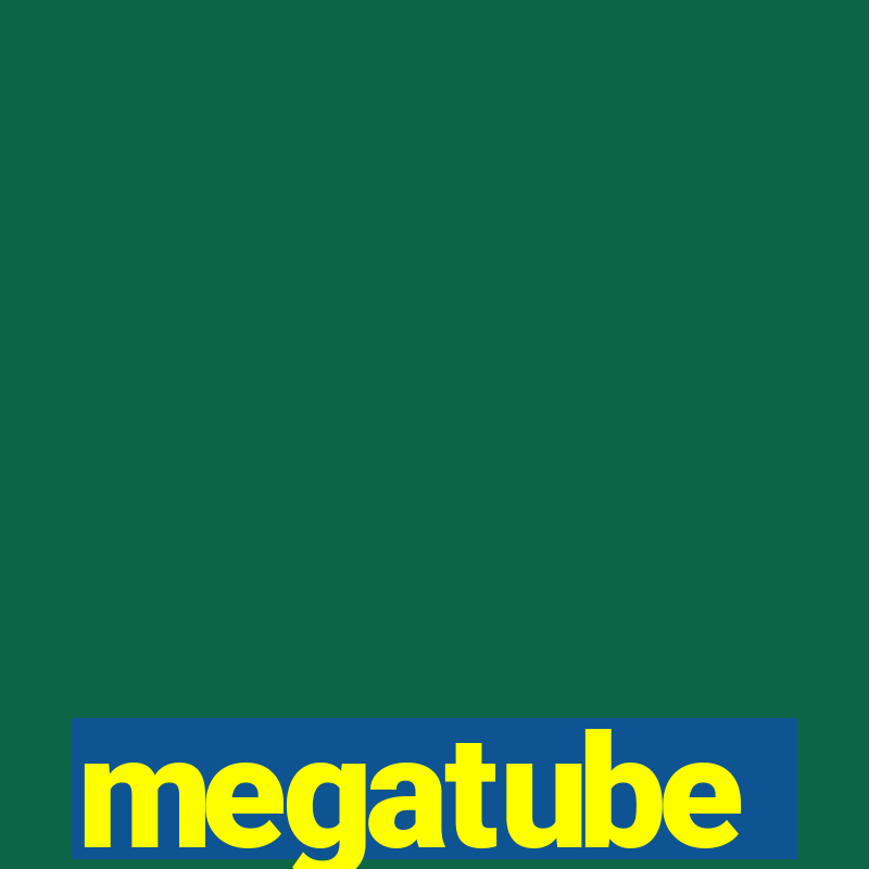 megatube