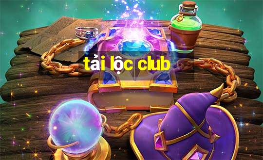 tải lộc club