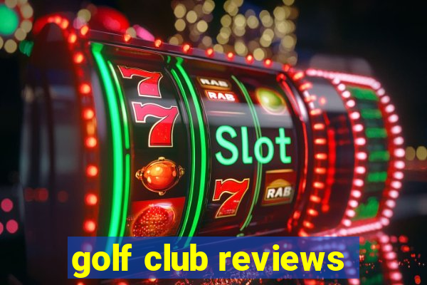 golf club reviews