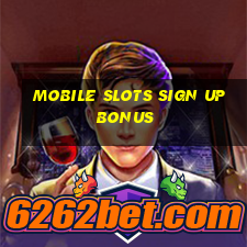 mobile slots sign up bonus